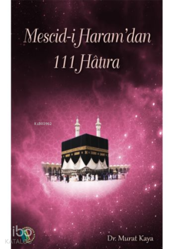 Mescid-i Haram'dan 111 Hatıra