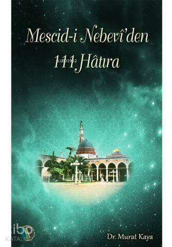 Mescidi Nebevi'den 111 Hatıra