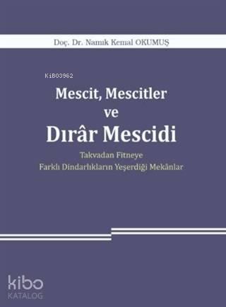 Mescit, Mescitler ve Dırar Mescidi Takvadan Fitneye Farklı Dindarlıkla