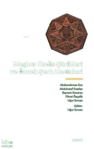Meşhur Hadis Şarihleri ve Örnek Şerh Metinler | benlikitap.com