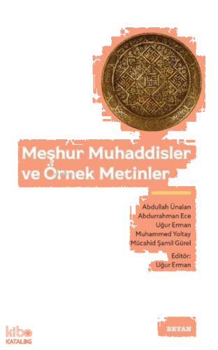Meşhur Muhaddisler ve Örnek Metinler | benlikitap.com