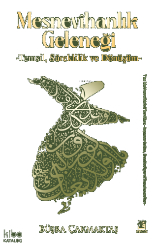 Mesnevîhanlık Geleneği;Temsil, Süreklilik ve Dönüşüm | benlikitap.com