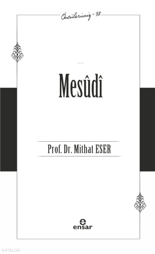 Mesûdî - Öncülerimiz 38