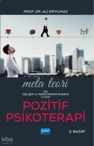 Meta Teori: Bir Gelişim ve Psikoterapi Kuramı Olarak; Pozitif Psikoterapi
