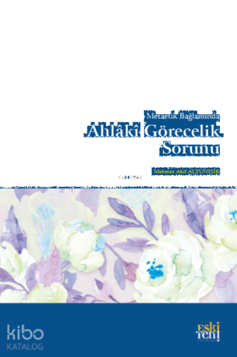 Metaetik Bağlamında Ahlâkî Görecelik Sorunu