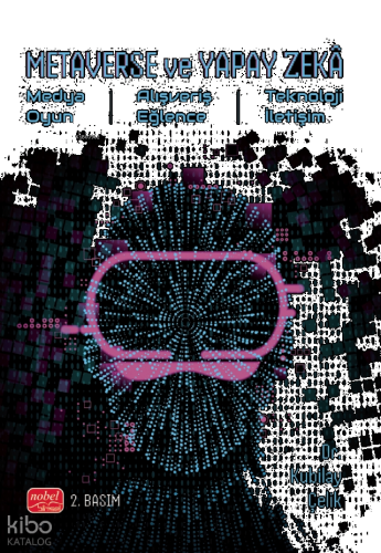 Metaverse Ve Yapay Zeka- Medya, Oyun, Alışveriş, Eğlence, Teknoloji, İletişim