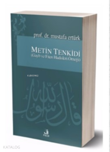 Metin Tenkidi; Gayb ve Fiten Hadisleri Örneği