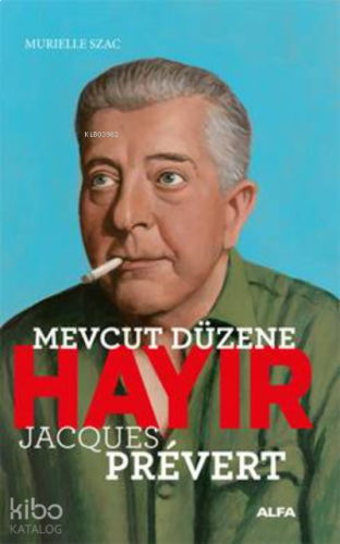 Mevcut Düzene Hayır - Jacques Prevert