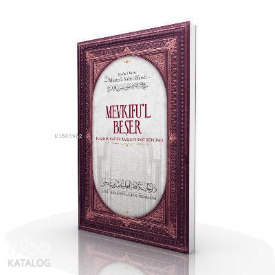 Mevkifu'l Beşer;İnsanın Kader Karşısındaki Konumu