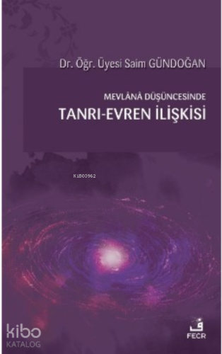 Mevlana Düşüncesinde Tanrı-Evren İlişkisi