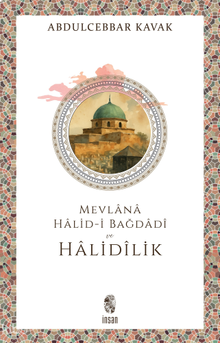 Mevlânâ Hâlid-i Bağdâdî ve Hâlidîlik