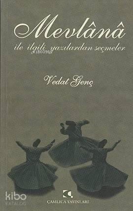 Mevlana ile İlgili Yazılardan Seçmeler