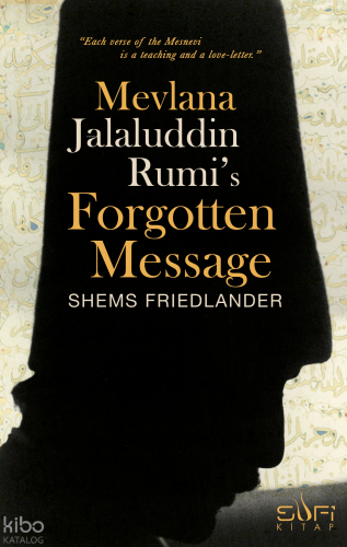 Mevlana Jalaluddin Rumi's Forgotten Message