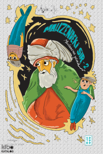 Mevlana’nın Yolunda;Mahzendeki Sır 2