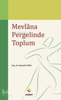 Mevlana Pergelinde Toplum | benlikitap.com