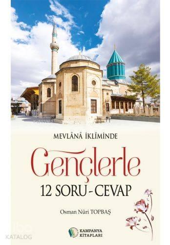 Mevlanadan Gençlerle 12 Soru – Cevap | benlikitap.com