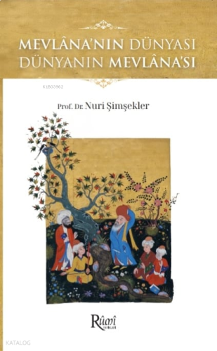 Mevlana'nın Dünyası Dünyanın Mevlana'sı | benlikitap.com