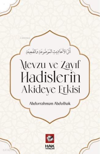 Mevzu ve Zayıf Hadislerin Akideye Etkisi