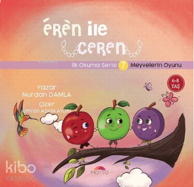Meyvelerin Oyunu - Eren İle Ceren İlk Okuma Serisi 7