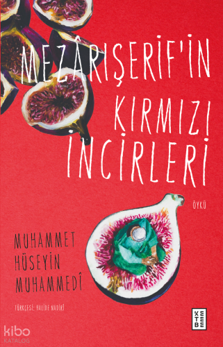 Mezârışerif’in Kırmızı İncirleri