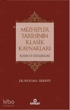 Mezhepler Tarihinin Klasik Kaynakları İçerik ve Özellikleri