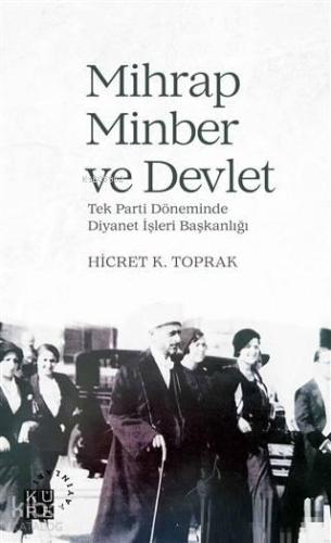 Mihrap Minber ve Devlet; Tek Parti Döneminde Diyanet İşleri Başkanlığı