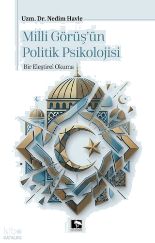 Milli Görüş’ün Politik Psikolojisi;Bir Eleştirel Okuma | benlikitap.co