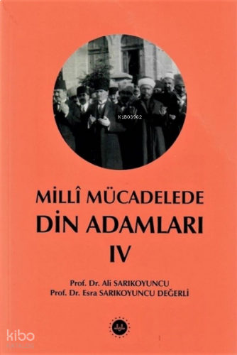 Milli Mücadelede Din Adamları Cilt IV