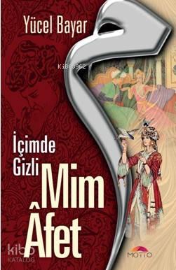 Mim Afet İçimde Gizli