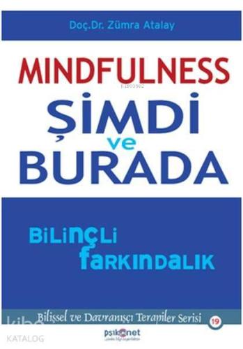 Mindfulness: Şimdi ve Burada Bilinçli Farkındalık | benlikitap.com
