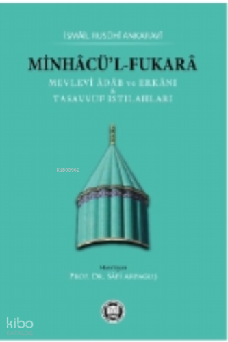 Minhacü’l-Fukara;Mevlevî Âdâb ve Erkânı & Tasavvuf Istılahları