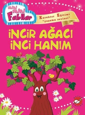 Mini Mini Fabllar; İncir Ağacı İnci Hanım | benlikitap.com