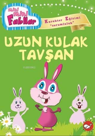 Mini Mini Fabllar Uzun Kulak Tavşan | benlikitap.com
