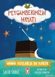 Minik Kuşlarla da Korur - Peygamberimizin Hayatı | benlikitap.com