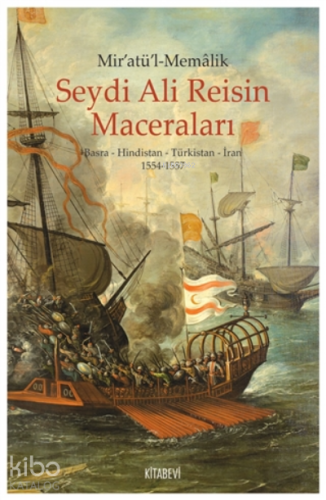 Mir'atül'l-memalik - Seydi Ali Reisin Maceraları;Basra - Hindistan - T