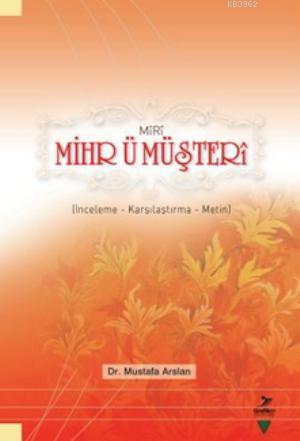 Miri Mihr ü Müşteri; İnceleme - Karşılaştırma - Metin