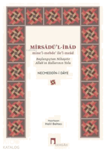 Mirsadü'l-İbad Başlangıçtan Nihayete Allah’ın Kullarının Yolu