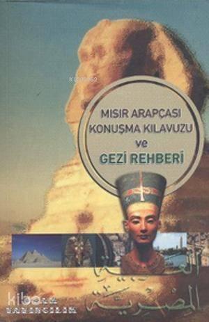 Mısır Arapçası Konuşma Kılavuzu ve Gezi Rehberi