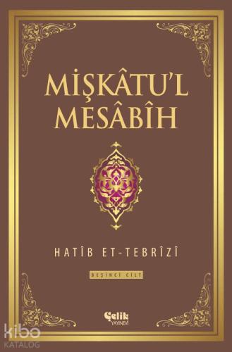 Mişkatu'l Mesabih 5. Cilt | benlikitap.com
