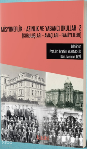 Misyonerlik Azınlık ve Yabancı Okullar-2 ;Kuruluşları Amaçları Faaliye