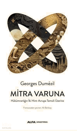 Mitra Varuna;Hükümranlığın İki Hint-Avrupa Temsili Üzerine