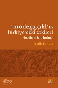 Modern Akl'ın Türkiye'deki Etkileri; Tarihsel Bir Bakış