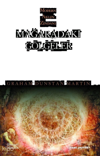 Modern Aklın Zindanı - Mağaradaki Gölgeler