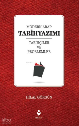 Modern Arap Tarihyazımı  Tarihçiler Ve Problemler