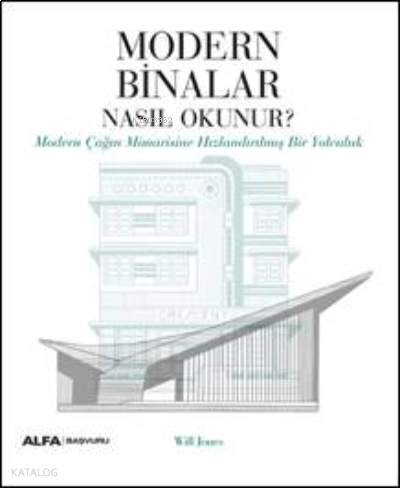 Modern Binalar Nasıl Okunur?;Modern Çağın Mimarisine Hızlandırılmış Bi