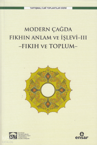 Modern Çağda Fıkhın Anlam Ve İşlevi-III ;Fıkıh Ve Toplum | benlikitap.