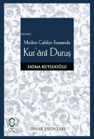 Modern Cahiliye Karşısında Kur'âni Duruş