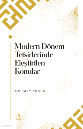 Modern Dönem Tefsirlerinde Eleştirilen Konular