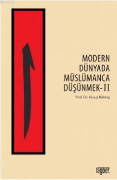 Modern Dünyada Müslümanca Düşünmek - 2 | benlikitap.com