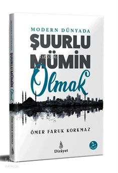 Modern Dünyada Şuurlu Mümin Olmak